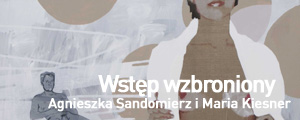 Wstęp wzbroniony : Agnieszka Sandomierz, Maria Kiesner