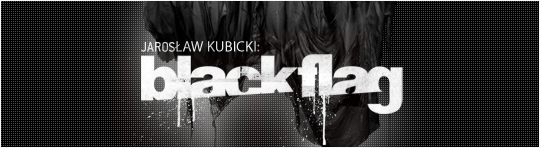 Jarosław Kubicki :  Black Flag